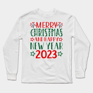 merry christmas and happy new year 2023 Long Sleeve T-Shirt